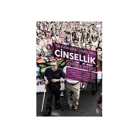 Cinsellik Bir Kavramın Anatomisi - Jeffrey Weeks