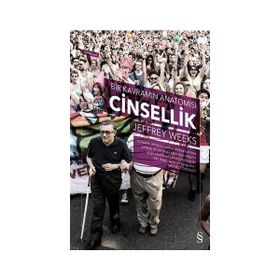 Cinsellik Bir Kavramın Anatomisi - Jeffrey Weeks