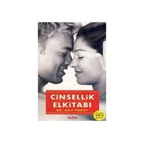 CINSELLIK EL KİTABI (ÖZEL BASKI ÖZEL FIYAT) - AKIF POROY