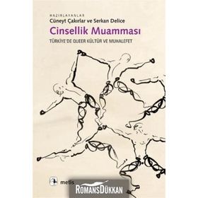 CINSELLIK MUAMMASI TÜRKİYE'DE QUEER KÜLTÜR VE MUHALEFET - CÜNEYT ÇAKIRLAR;SERKAN DELICE