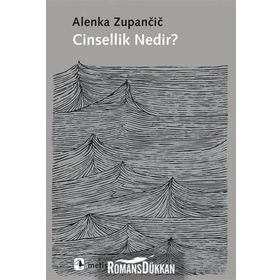 Cinsellik Nedir? - Alenka Zupancic