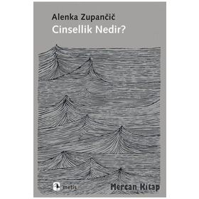 Cinsellik Nedir? - Alenka Zupancic