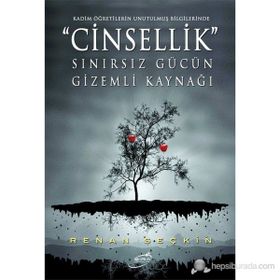 CINSELLIK SINIRSIZ GÜCÜN GIZEMLI KAYNAĞI - RENAN SEÇKİN