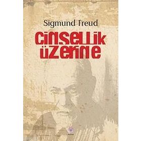 Cinsellik Üzerine - Sigmund Freud