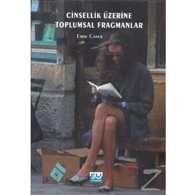 Cinsellik Üzerine Toplumsal Fragmanlar - Emre Caner