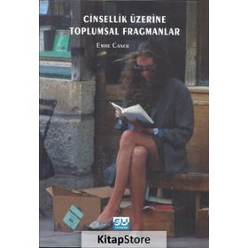 Cinsellik Üzerine Toplumsal Fragmanlar - Emre Caner