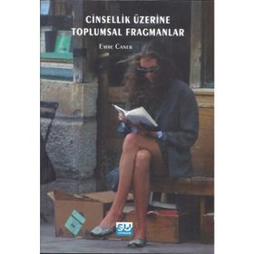 Cinsellik Üzerine Toplumsal Fragmanlar - Emre Caner