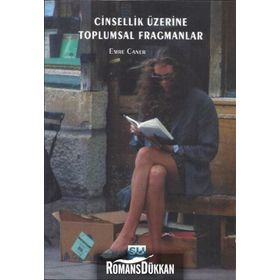 Cinsellik Üzerine Toplumsal Fragmanlar - Emre Caner