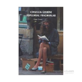 Cinsellik Üzerine Toplumsal Fragmanlar - Emre Caner