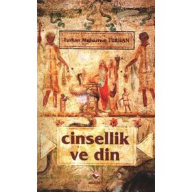CINSELLIK VE DIN - TURHAN MUHARREM TURHAN