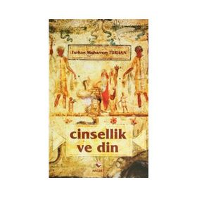 CINSELLIK VE DIN - TURHAN MUHARREM TURHAN