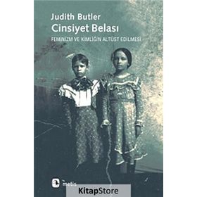 CINSIYET BELASI FEMINIZM VE KİMLİĞİN ALTÜST EDILMESI - JUDITH BUTLER