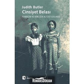 CINSIYET BELASI FEMINIZM VE KİMLİĞİN ALTÜST EDILMESI - JUDITH BUTLER