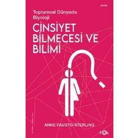 Cinsiyet Bilmecesi ve Bilimi - Anne Fausto-Sterling