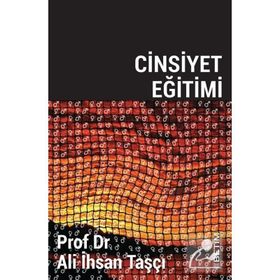 Cinsiyet Eğitimi - Prof. Dr. Ali İhsan Taşçı