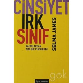 CINSIYET, IRK, SINIF KADINLARDAN YENI BIR BAKIŞ AÇISI - SELMA JAMES