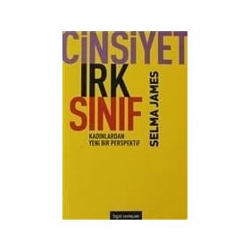 CINSIYET, IRK, SINIF KADINLARDAN YENI BIR BAKIŞ AÇISI - SELMA JAMES