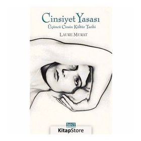 CINSIYET YASASI ÜÇÜNCÜ CINSIN KÜLTÜR TARIHI - LAURE MURAT