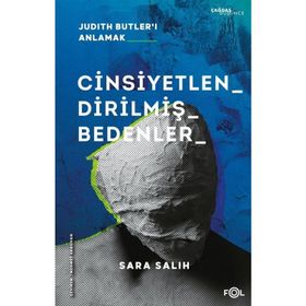 Cinsiyetlendirilmiş Bedenler - Judith Butler'ı Anlamak - Sara Salih
