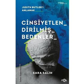 Cinsiyetlendirilmiş Bedenler - Judith Butler'ı Anlamak - Sara Salih