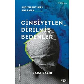 Cinsiyetlendirilmiş Bedenler - Judith Butler'ı Anlamak - Sara Salih