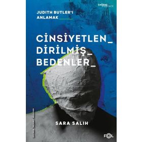 Cinsiyetlendirilmiş Bedenler - Judith Butler'ı Anlamak - Sara Salih