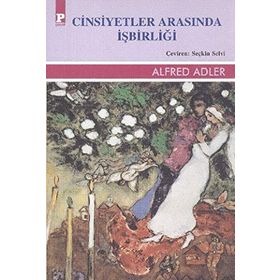 CINSIYETLER ARASINDA İŞBİRLİĞİ - ALFRED ADLER