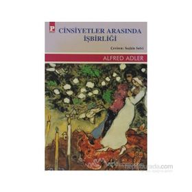 CINSIYETLER ARASINDA İŞBİRLİĞİ - ALFRED ADLER