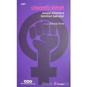 CINSIYETLI OLMAK SOSYAL BILIMLERE FEMINIST BAKIŞLAR - DERLEME