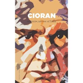 Cioran Tebessüm Sırıtma ve Ötesi - Kenan Sarıalioğlu
