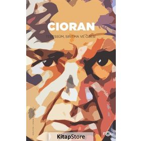 Cioran Tebessüm Sırıtma ve Ötesi - Kenan Sarıalioğlu