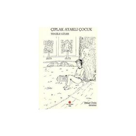 ÇIPLAK AYAKLI ÇOCUK - TENZILE GÜLER