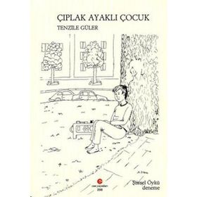 ÇIPLAK AYAKLI ÇOCUK - TENZILE GÜLER