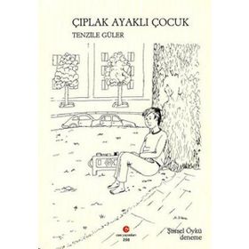 ÇIPLAK AYAKLI ÇOCUK - TENZILE GÜLER