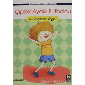 ÇIPLAK AYAKLI FUTBOLCU - MUZAFFER İZGU