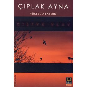 ÇIPLAK AYNA - YÜKSEL AYAYDIN