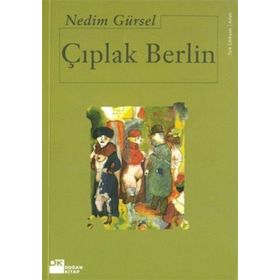 Çıplak Berlin - Nedim Gürsel