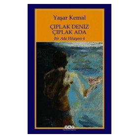 Çıplak Deniz Çıplak Ada Bir Ada Hikayesi 4 - Yaşar Kemal