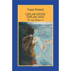 Çıplak Deniz Çıplak Ada Bir Ada Hikayesi 4 - Yaşar Kemal