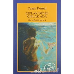 Çıplak Deniz Çıplak Ada Bir Ada Hikayesi 4 - Yaşar Kemal