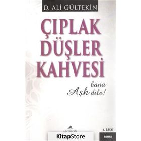 ÇIPLAK DÜŞLER KAHVESI - D. ALI GÜLTEKİN
