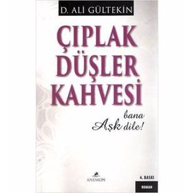 ÇIPLAK DÜŞLER KAHVESI - D. ALI GÜLTEKİN
