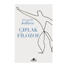 Çıplak Filozof - Alexandre Jollıen