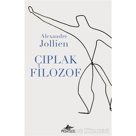 Çıplak Filozof - Alexandre Jollıen