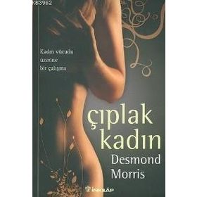 ÇIPLAK KADIN KADIN VÜCUDU ÜZERİNE BIR ÇALIŞMA - DESMOND MORRIS