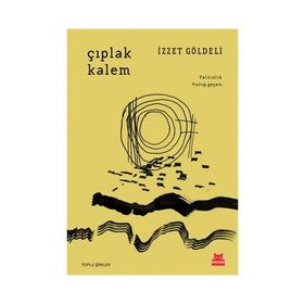 Çıplak Kalem - İzzet Göldeli