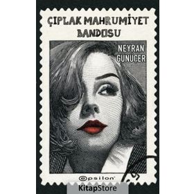 Çıplak Mahrumiyet Bandosu / Neyran Günüçer