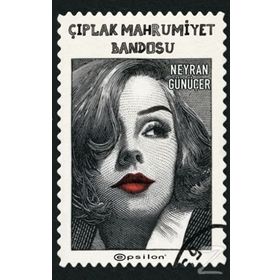 Çıplak Mahrumiyet Bandosu / Neyran Günüçer