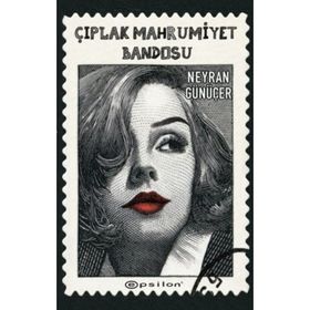 Çıplak Mahrumiyet Bandosu / Neyran Günüçer