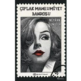 Çıplak Mahrumiyet Bandosu / Neyran Günüçer
